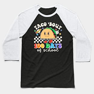 Taco Bout 100 Days Of School Teacher Retro 100Th Day Student Baseball T-Shirt